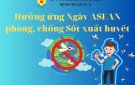 BÀI TUYÊN TRUYỀN HƯỞNG ỨNG NGÀY ASEAN PHÒNG, CHỐNG SỐT XUẤT HUYẾT